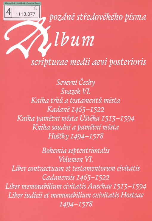 Album pozdně středověkého písma: Album scripturae medii aevi posterioris. Volumen VI., Bohemia septentrionalis. Svazek VI. Severní Čechy =