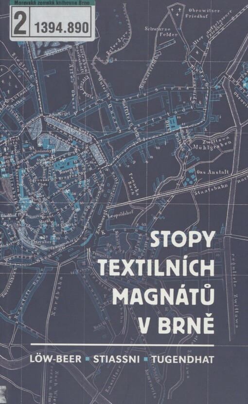 Stopy textilních magnátů v Brně: Löw-Beer, Stiassni, Tugendhat