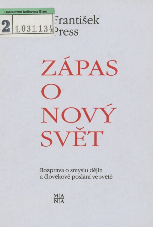 Zápas o nový svět: rozprava o smyslu dějin a člověkově poslání ve světě