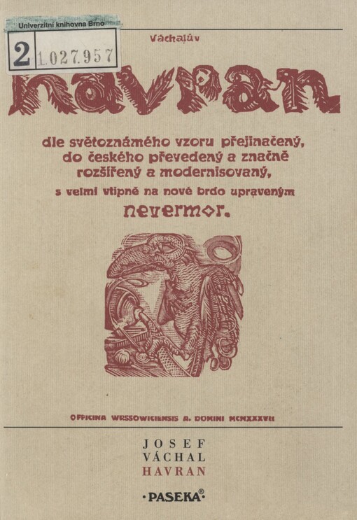 Váchalův Havran dle světoznámého vzoru přejinačený, do českého převedený a značně rozšířený a modernisovaný, s velmi vtipně na nové brdo upraveným nevermor