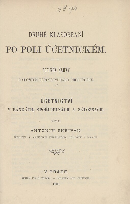 Druhé klasobraní po poli účetnickém: doplněk nauky o složitém účetnictví části theoretické : účetnictví v bankách, spořitelnách a záložnách