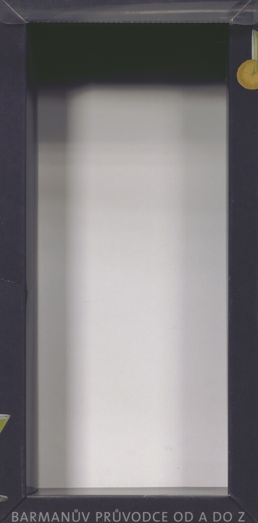 Koktejly: barmanův průvodce od A do Z : více než 300 moderních míchaných nápojů