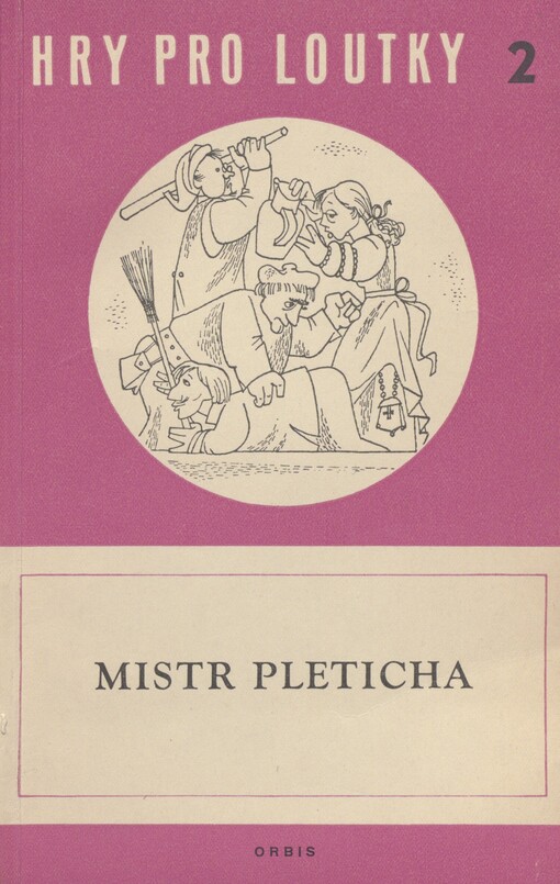 Mistr Pleticha: Komedie pro loutky o 4 dějstvích