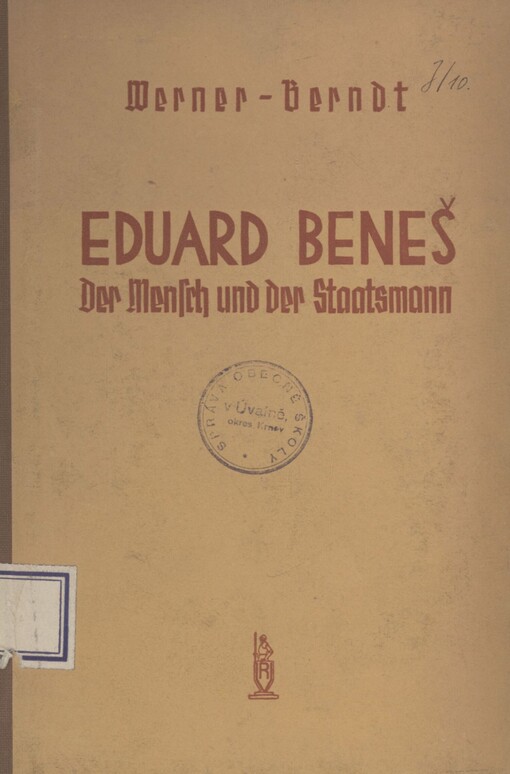Eduard Beneš: der Mensch und der Staatsmann