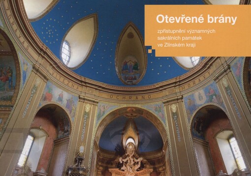Otevřené brány: zpřístupnění významných sakrálních památek ve Zlínském kraji