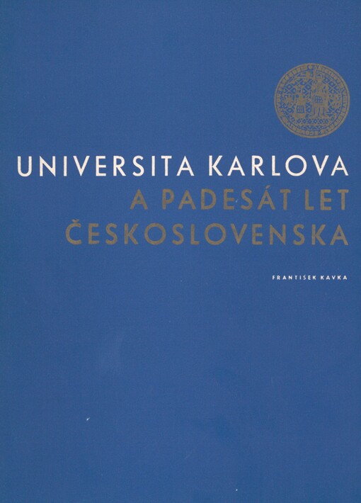 Universita Karlova a padesát let Československa