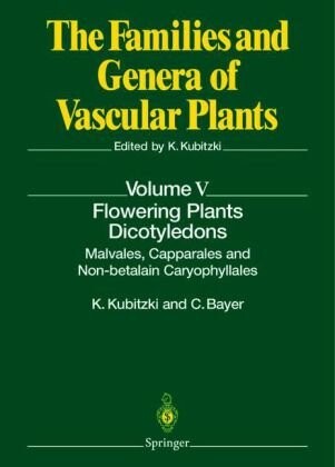 Flowering Plants. Dicotyledons (The Families and Genera of Vascular Plants) (v. 5)