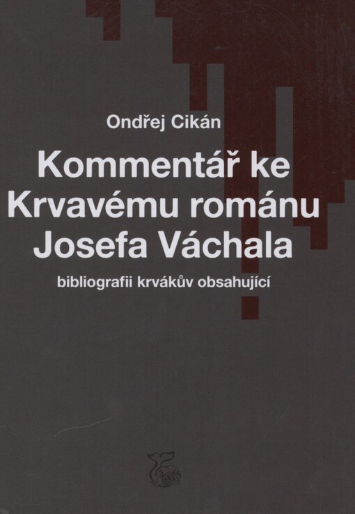 Kommentář ke Krvavému románu Josefa Váchala