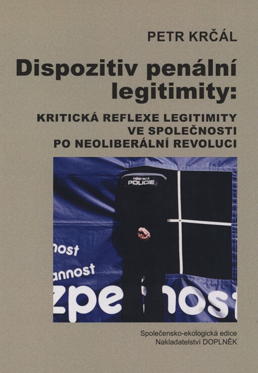 Dispozitiv penální legitimity: kritická reflexe legitimity ve společnosti po neoliberální revoluci