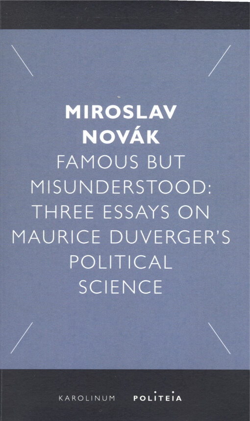 Famous but misunderstood: three essays on Maurice Duverger´s political science