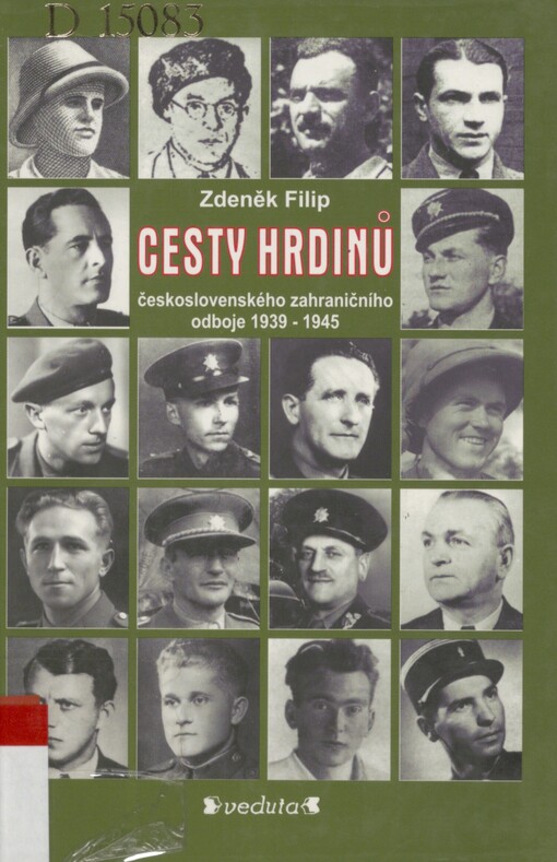 Cesty hrdinů československého zahraničního odboje 1939-1945