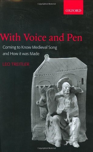 With voice and pen : coming to know medieval song and how it was made