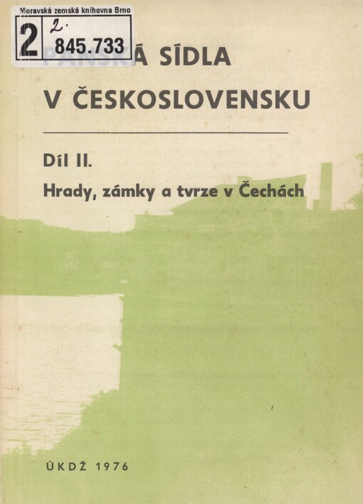 Panská sídla v Československu: předběžný seznam hradů, zámků, tvrzí, kaštělů, kurií a letohrádků. Díl II. Čechy