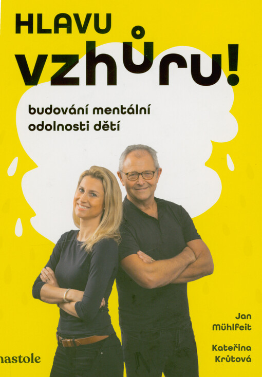 Hlavu vzhůru! : budování mentální odolnosti dětí