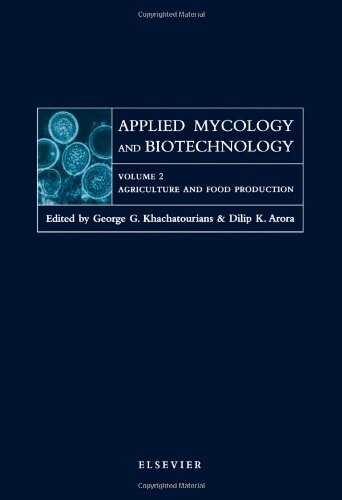 AGRICULTURE AND FOOD PRODUCTION, Volume 2 (Applied Mycology and Biotechnology)