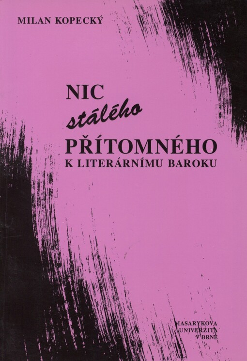 Nic stálého přítomného: k literárnímu baroku