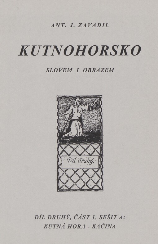 Kutnohorsko slovem i obrazem. Díl druhý, část 1, sešit A, Kutná Hora