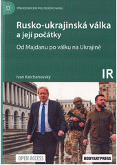 Rusko-ukrajinská válka a její počátky : od Majdanu k válce na Ukrajině  (odkaz v elektronickém katalogu)