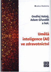 Umělá inteligence (AI) ve zdravotnicví  (odkaz v elektronickém katalogu)