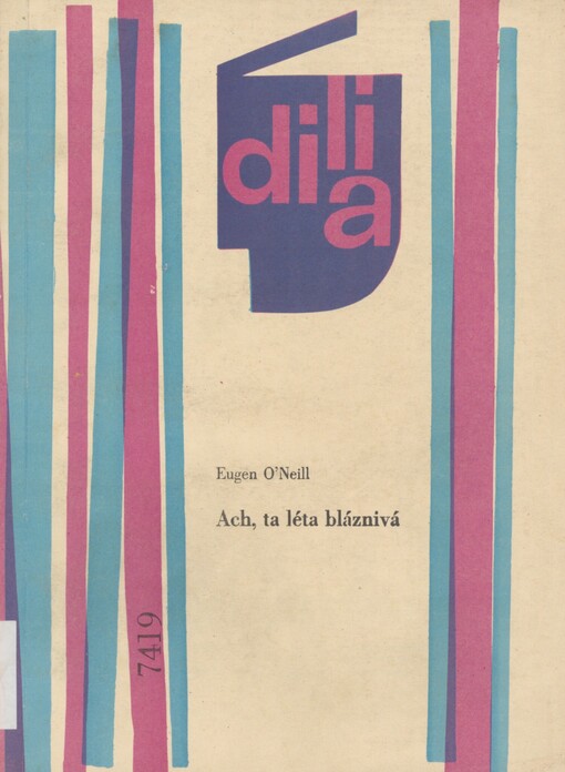 Ach, ta léta bláznivá! =: (Ah, Wilderness!) : veselohra o čtyřech dějstvích