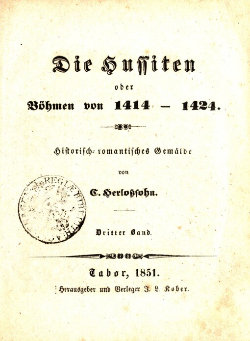 Die Hussiten, oder, Böhmen von 1414-1424 :historisch-romantisches Gemälde