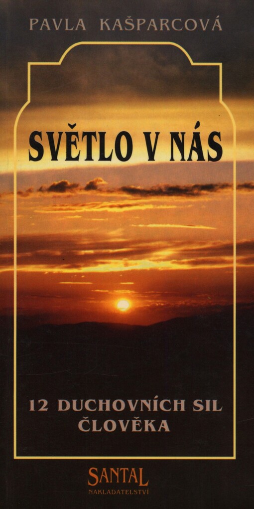 Světlo v nás: 12 duchovních sil člověka