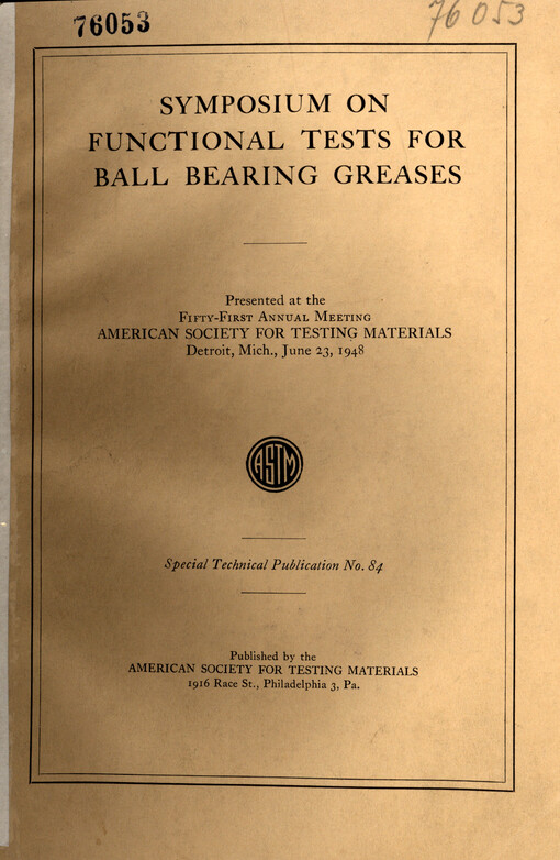 Symposium on functional tests for ball bearing greases : Presented at the 51. annual meeting, American Society for Testing Materials, Detroit, Mich., June 23, 1948
