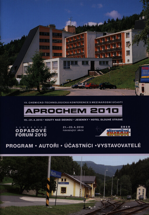 Aprochem ... :konference s mezinárodní účastí : chemické technologie, petrochemie, polymery, ropa, plyn, paliva : ochrana prostředí, bezpečnost : ... : sborník přednášek