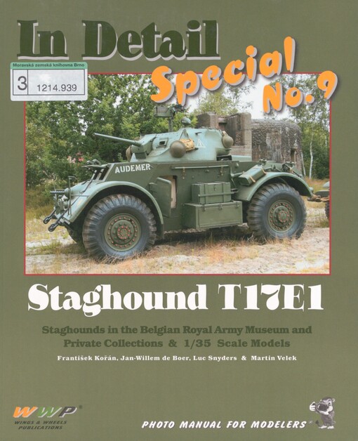 Staghound T17E1: Staghounds in the Belgian Royal Army Museum and private collections & 1/35 scale models preview : [photo manual for modelers]
