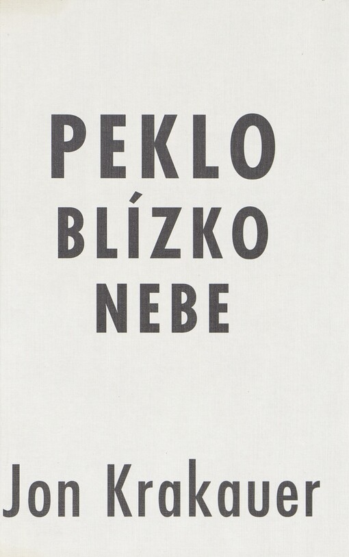 Peklo blízko nebe: osobní výpověď přímého účastníka tragédie na Mount Everestu