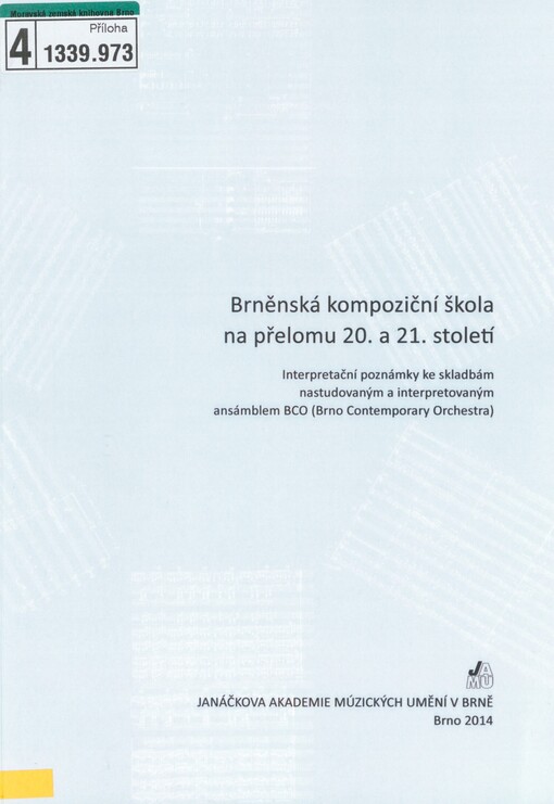 Brněnská kompoziční škola na přelomu 20. a 21. století: interpretační poznámky ke skladbám nastudovaným a interpretovaným ansámblem BCO (Brno Contemporary Orchestra)