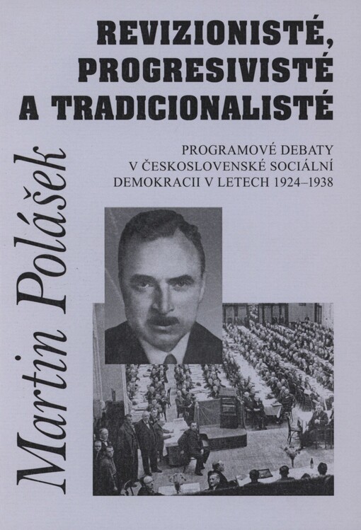 Revizionisté, progresivisté a tradicionalisté: programové debaty v Československé sociální demokracii v letech 1924-1938
