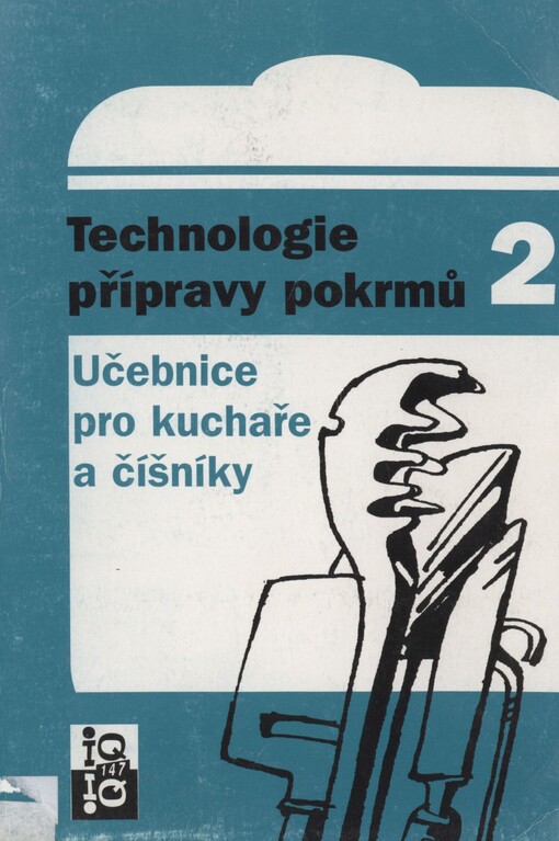 Technologie přípravy pokrmů: učebnice pro kuchaře a číšníky. [Díl] 2