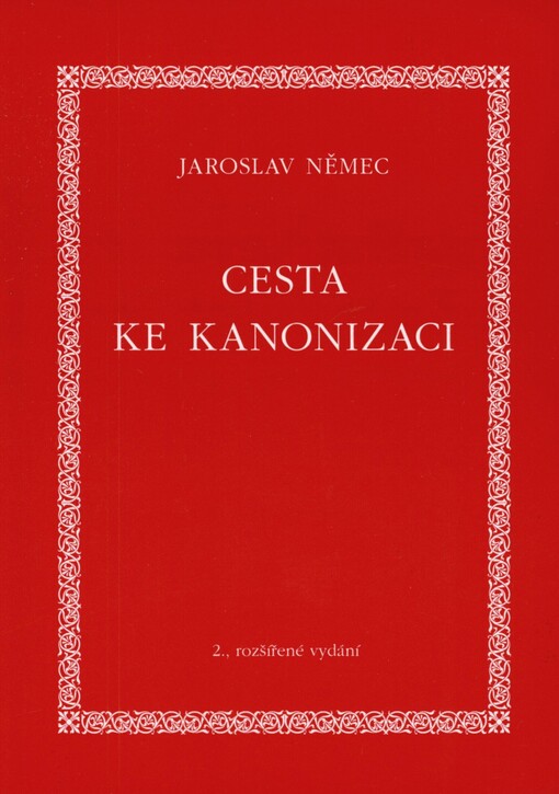Cesta ke kanonizaci: s abecedním seznamem světců kanonizovaných ve 20. století