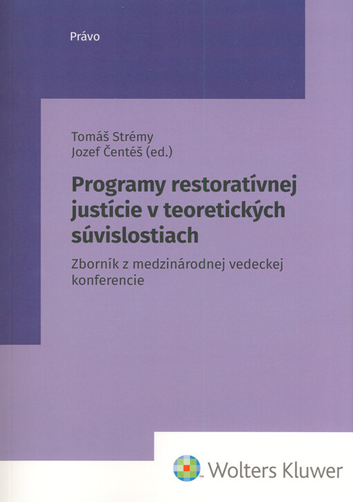 Programy restoratívnej justície v teoretických súvislostiach : zborník z medzinárodnej vedeckej konferencie