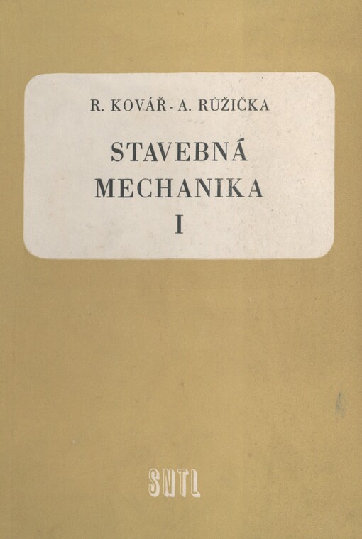Stavebná mechanika: Učeb. text pro prům. školy stavební. 1. [díl