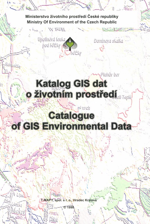 Katalog GIS dat o životním prostředí =: Catalogue of GIS environmental data