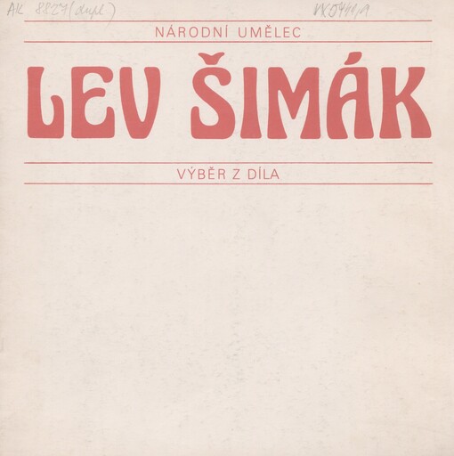 Národní umělec Lev Šimák: výběr z díla : [katalog k výstavě Ostrov nad Ohří 15. 3.-20. 4. 1986