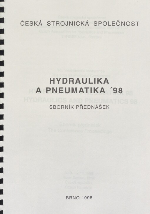 Hydraulika a pneumatika 98 =: Hydraulics and pneumatics 98 : 16. mezinárodní konference 30.9.-2.10.1998 Brno : sborník přednášek