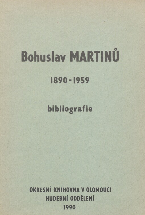 Bohuslav Martinů: 1890-1959 : bibliogr