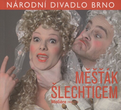 Molière (1622-1673), Měšťák šlechticem: Národní divadlo Brno : [premiéra 20. dubna 2012 v Mahenově divadle