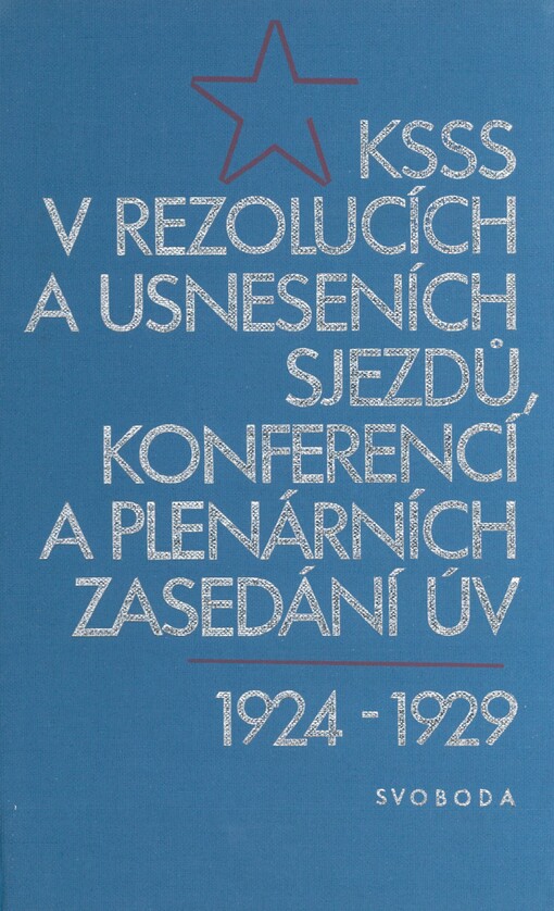 KSSS v rezolucích a usneseních sjezdů, konferencí a plenárních zasedání ÚV: 1924-1929