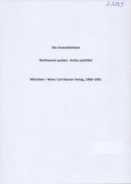 [Die Unsterblichkeit]: [rozhlasová vysílání - výstřižky] : [Carl Hanser Verlag]