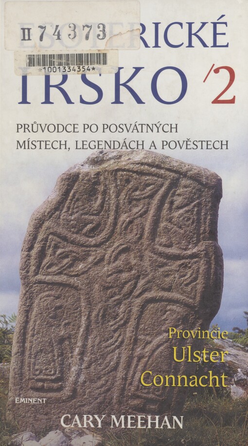 Esoterické Irsko: průvodce po posvátných místech, legendách a lidových pověstech. II. [Provincie Ulster a Connacht]