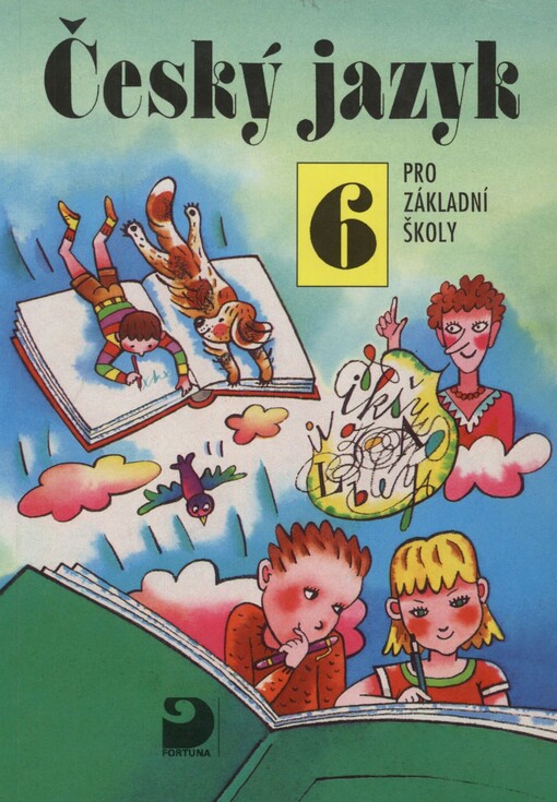 Český jazyk pro 6. ročník základní školy: učebnice zpracovaná podle osnov vzdělávacího programu Základní škola