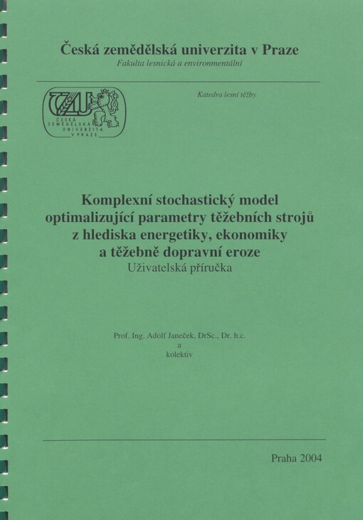 Komplexní stochastický model optimalizující parametry těžebních strojů z hlediska energetiky, ekonomiky a těžebně dopravní eroze: uživatelská příručka