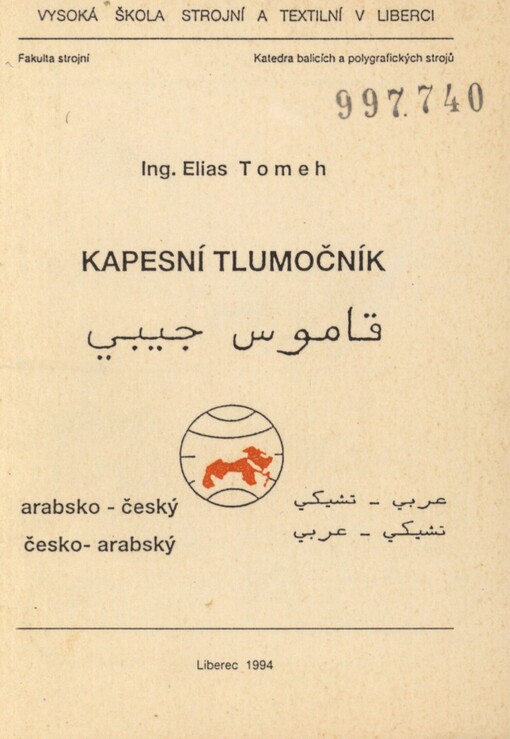 Kapesní tlumočník arabsko-český, česko-arabský: Určeno stud. a cestovatelům z arab. států v České republice, stud. a cestovatelům z České republiky v arab. státech