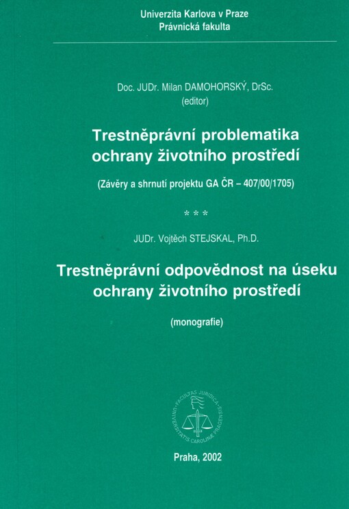 Trestněprávní problematika ochrany životního prostředí: (závěry a shrnutí projektu GA ČR-407/00/1705)