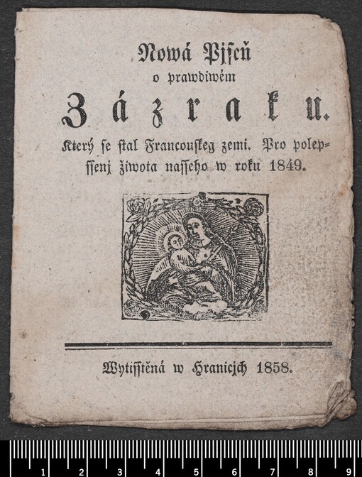 Nowá Pjseň o prawdiwém Zázraku. Který se stal Francouskeg zemi. Pro polepssenj žiwota nasseho w roku 1849