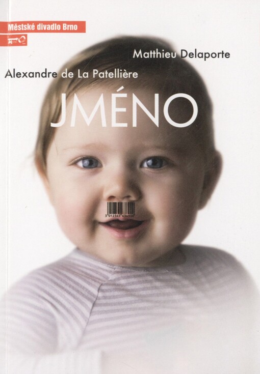 Matthieu Delaporte, Alexandre de La Patellière, Jméno: sedmá inscenace sedmdesáté sezony 2014/2015 : česká premiéra 14. března 2015